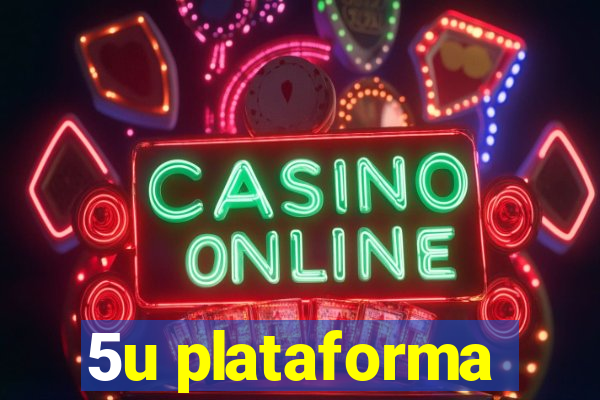 5u plataforma